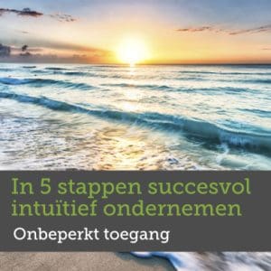 Onbeperkt toegang minicursus In 5 stappen succesvol intuïtief ondernemen