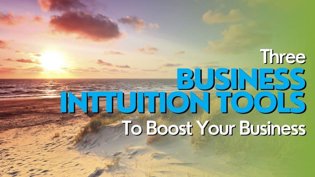 Three-Business-Intuition-Tools-To-Boost-Your-Business